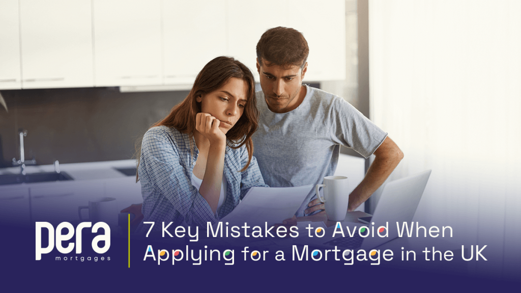 "7 Key Mistakes to Avoid When Applying for a Mortgage in the UK" Applying for a Mortgage