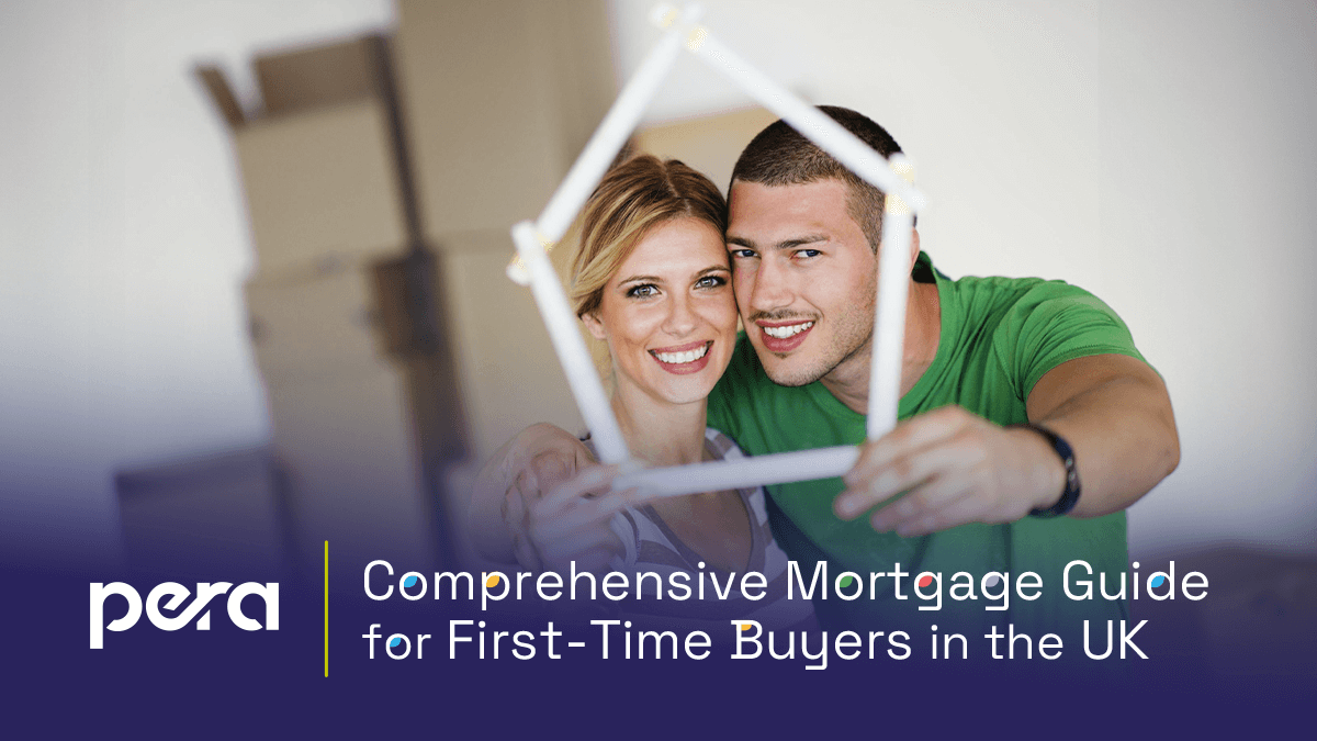Pera Guide Comprehensive Mortgage Guide for First-Time Buyers in the UK | Pera ...